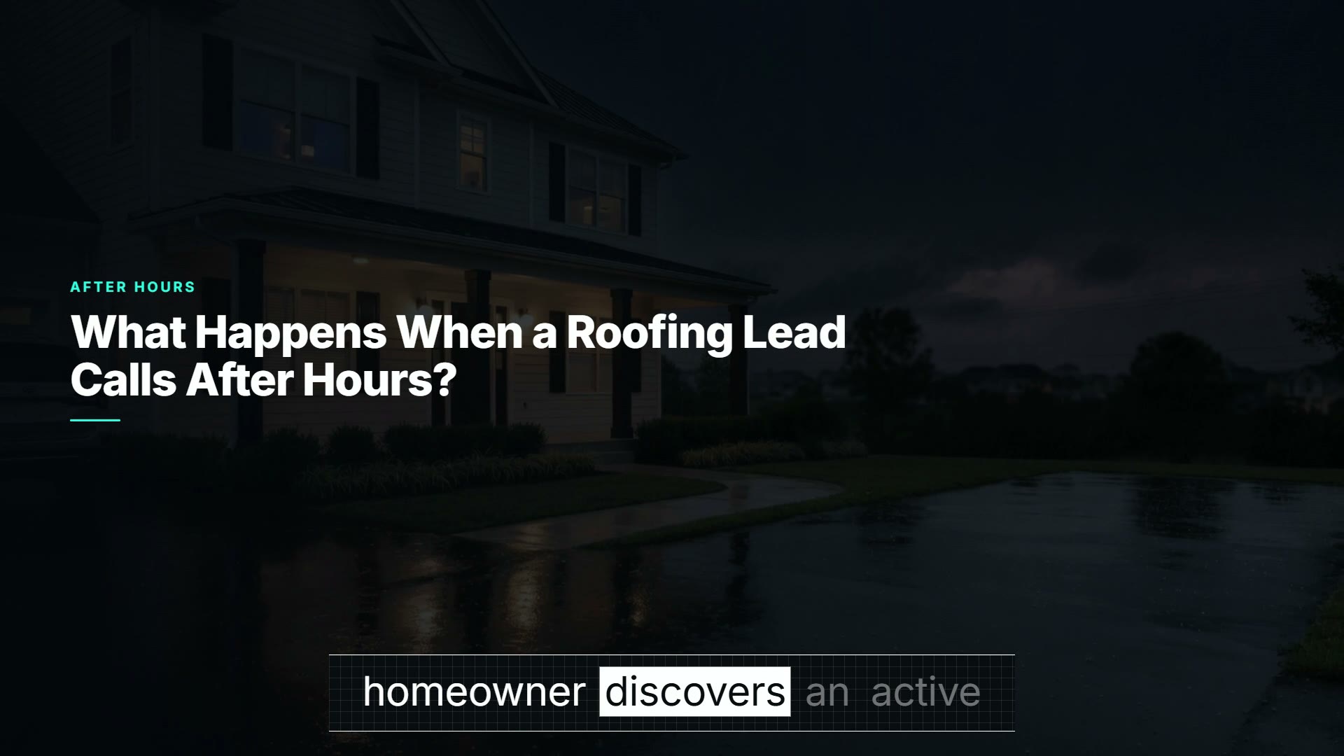 After-hours roofing lead video poster showing a home in the rain
